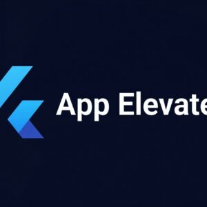 App Elevate - Flutter App Development (with Internship Guidance)